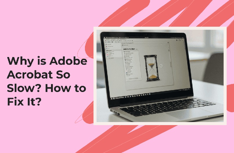 adobe acrobat so slow